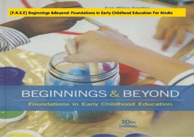 Beginnings and beyond foundations in early childhood education 10th edition